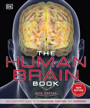 The Human Brain Book: An Illustrated Guide To Its Structure, Function, And Disorders (Dk Human Body Guides)