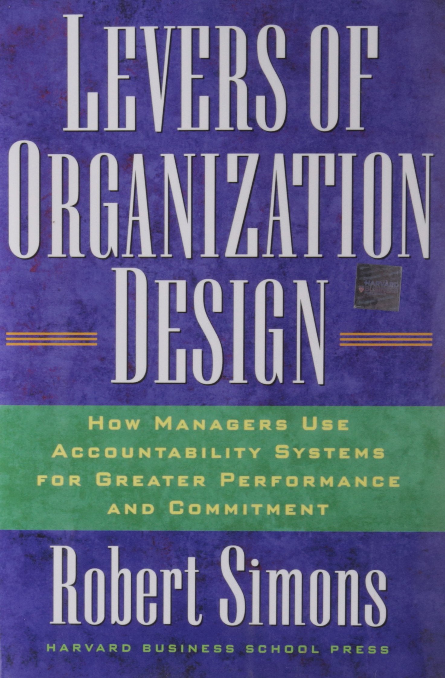 Levers Of Organization Design: How Managers Use Accountability Systems For Greater Performance And Commitment,Used