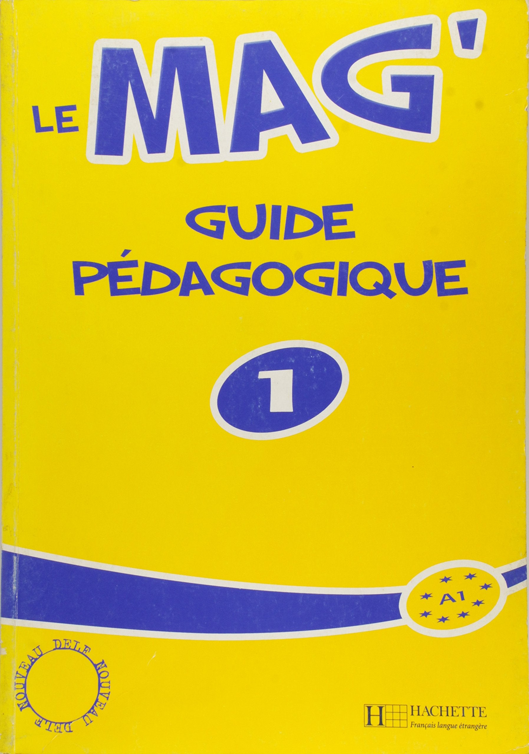 Le Mag' 1  Guide pdagogique: Le Mag' 1  Guide pdagogique,Used