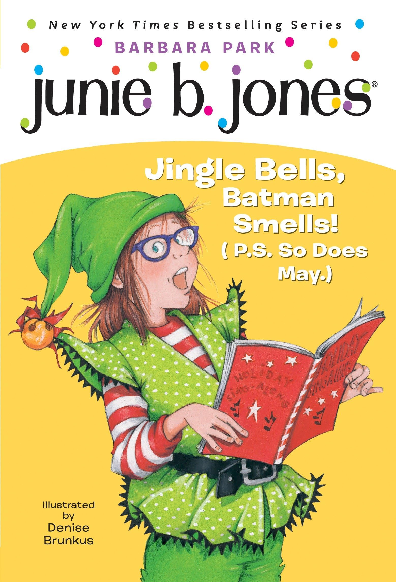 Junie B., First Grader: Jingle Bells, Batman Smells! (P.S. So Does May),Used