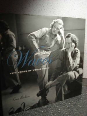 Making Waves: Navy Women Of World War Ii,New