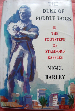 The Duke of Puddle Dock: travels in the footsteps of Stamford Raffles,Used