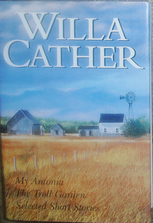 My Antonia : The Troll Garden : Selected Short Stories,Used