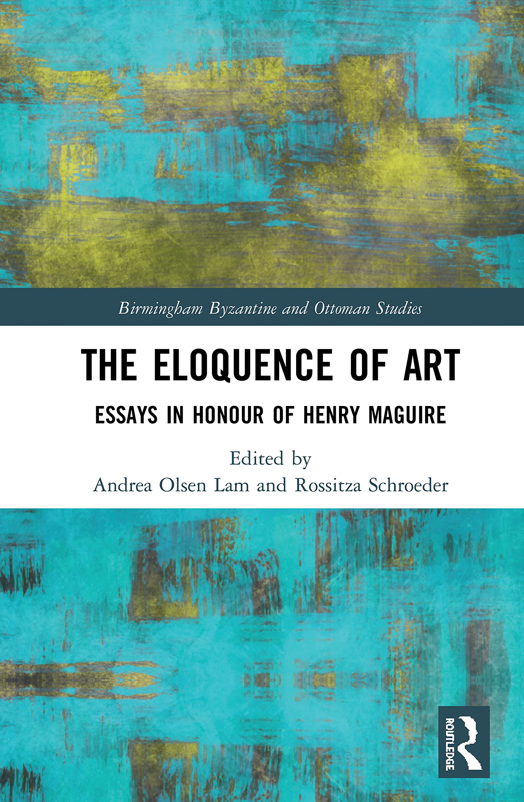 The Eloquence Of Art: Essays In Honour Of Henry Maguire (Birmingham Byzantine And Ottoman Studies),Used