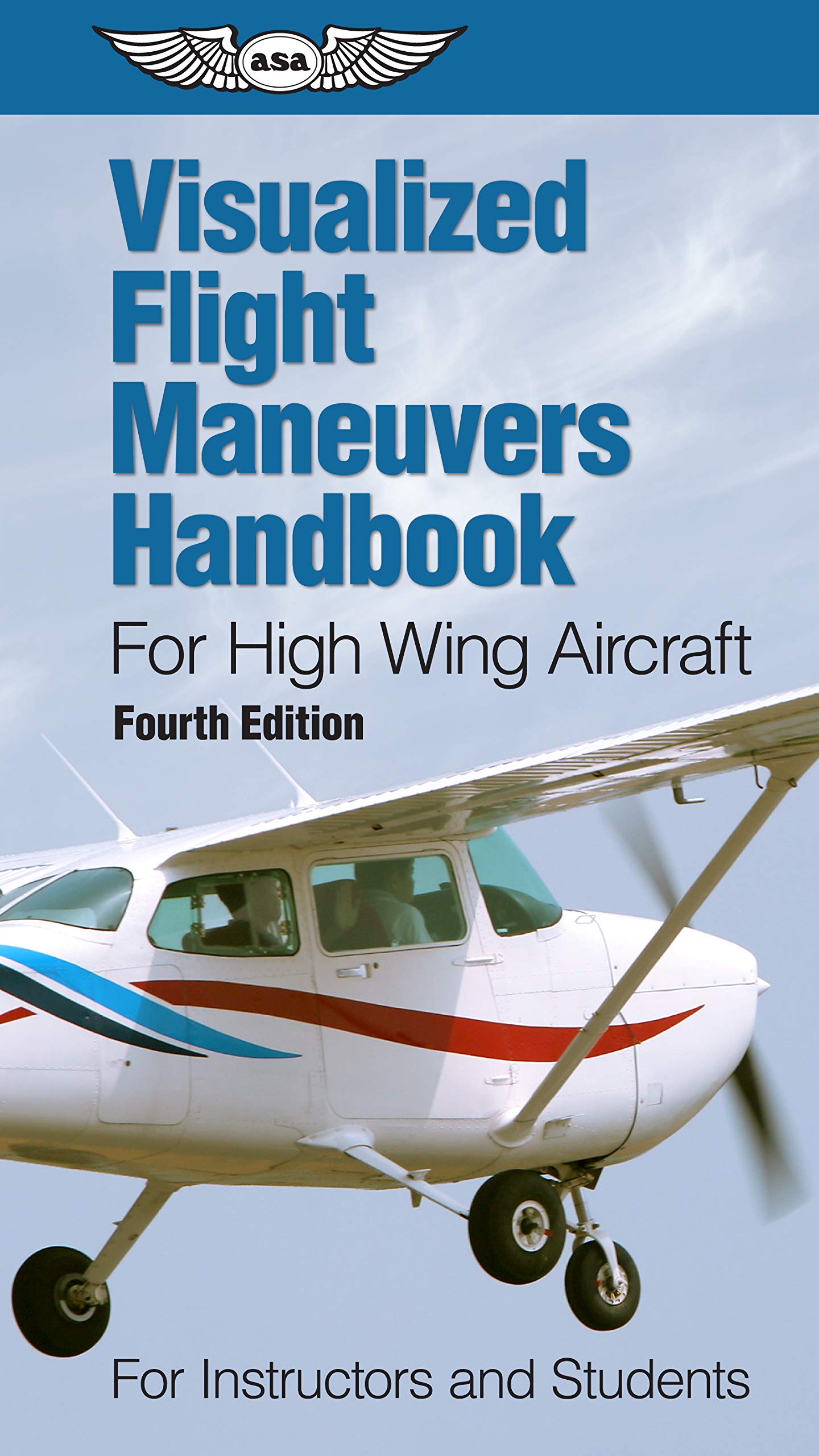 Visualized Flight Maneuvers Handbook for High Wing Aircraft: for Instructors and Students,New