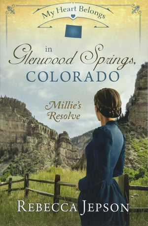 My Heart Belongs in Glenwood Springs, Colorado: Millie's Resolve,Used