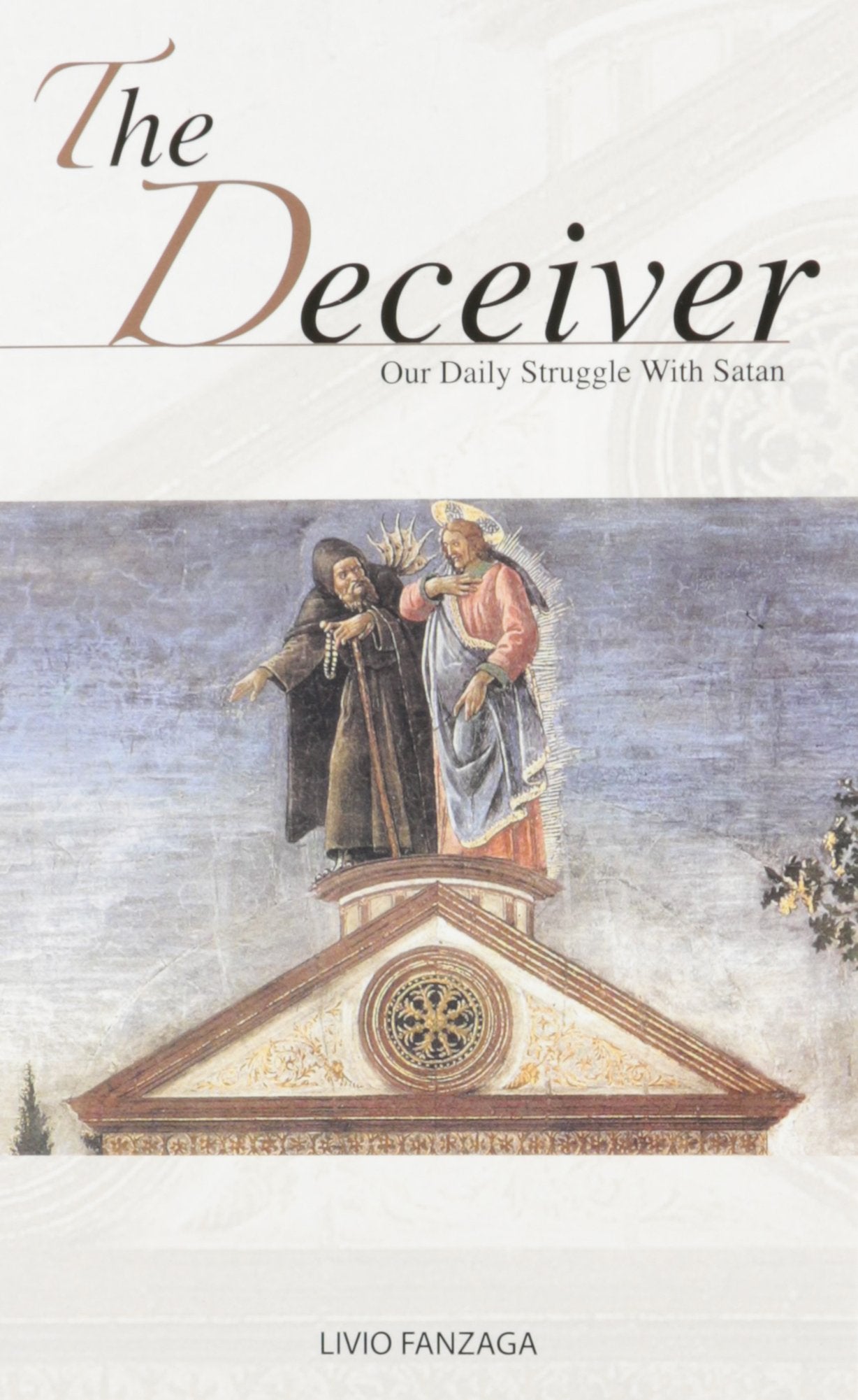 The Deceiver: Our Daily Struggle with Satan,Used
