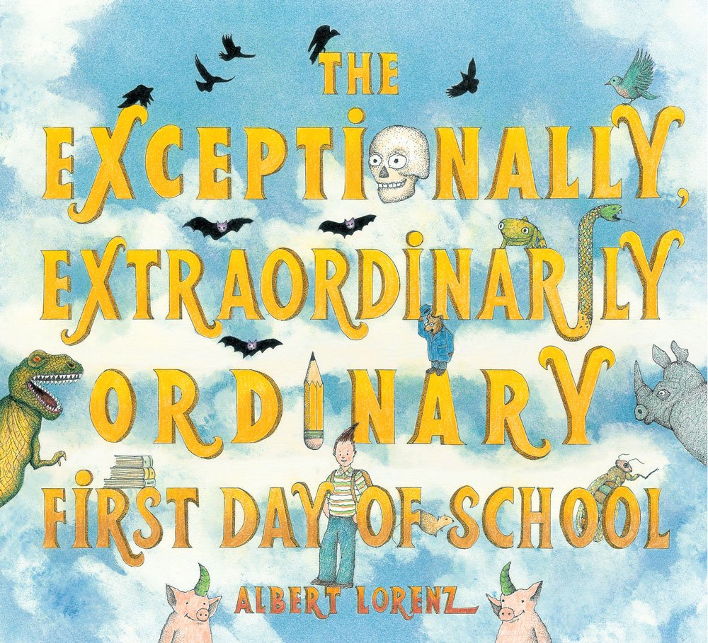 The Exceptionally, Extraordinarily Ordinary First Day of School,New