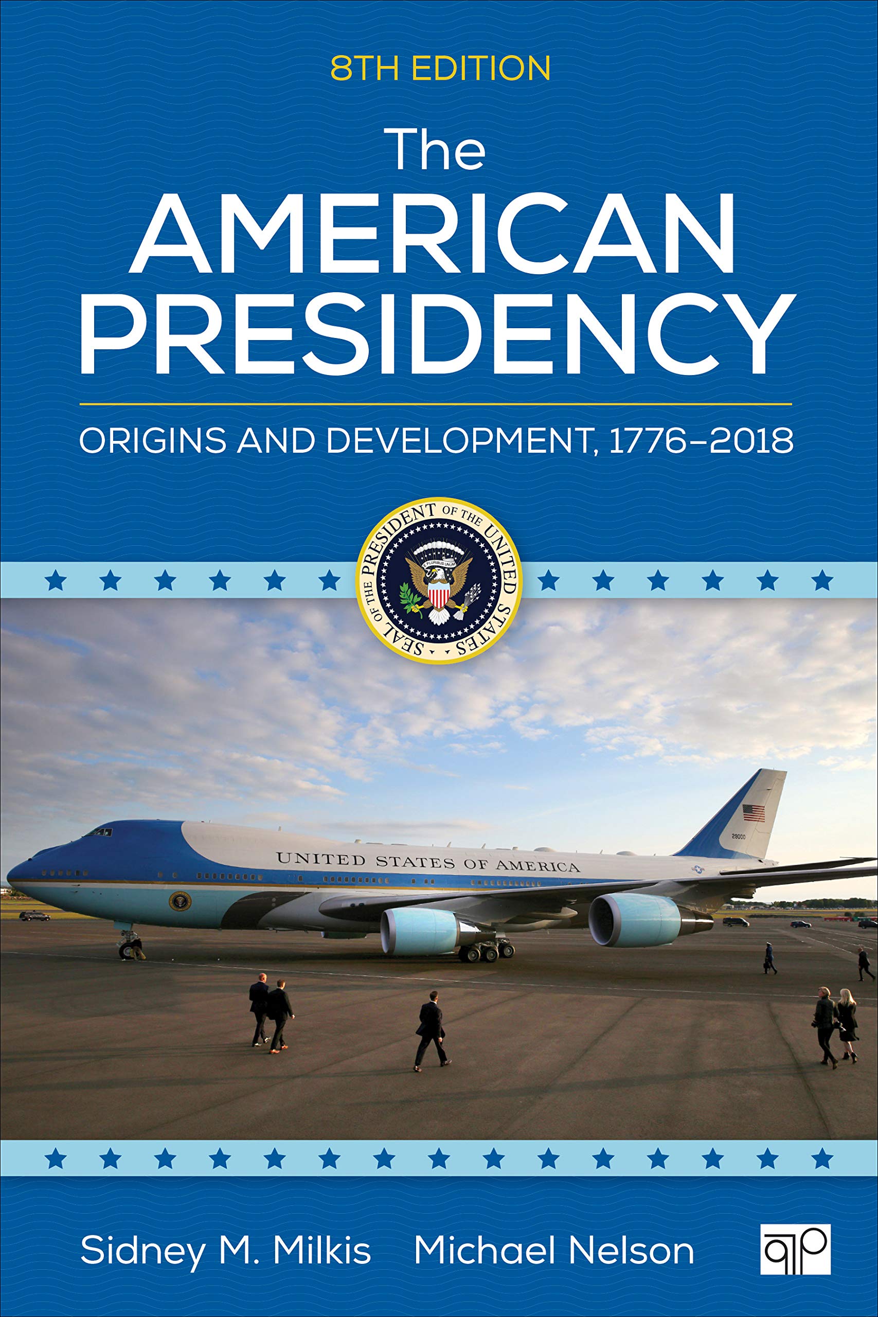 The American Presidency: Origins and Development, 17762018,Used