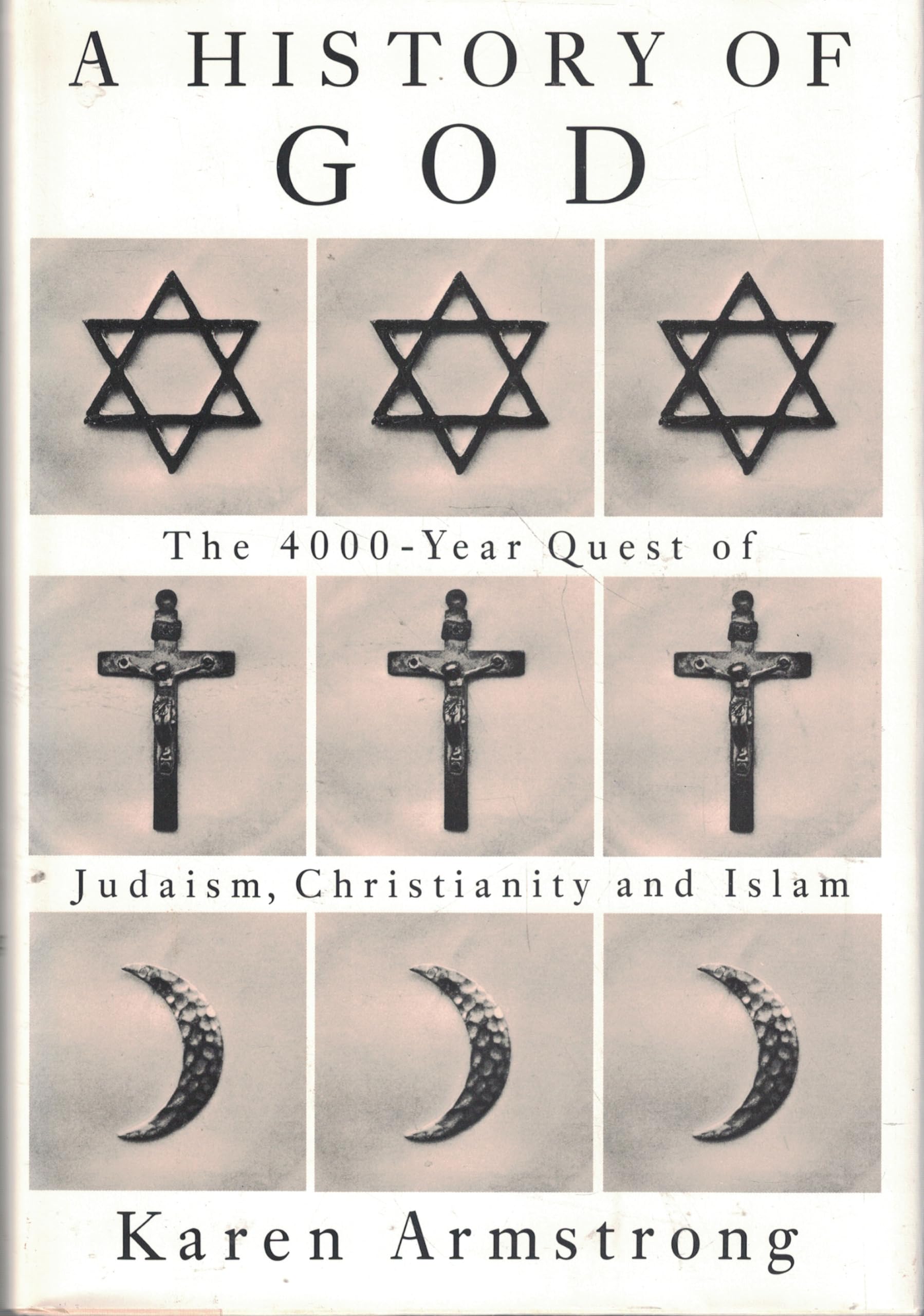 History Of God: The 4000Year Quest of Judaism, Christianity, and Islam,New