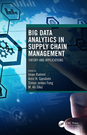 Big Data Analytics in Supply Chain Management: Theory and Applications,Used
