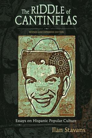 The Riddle of Cantinflas: Essays on Hispanic Popular Culture, Revised and Expanded Edition,Used