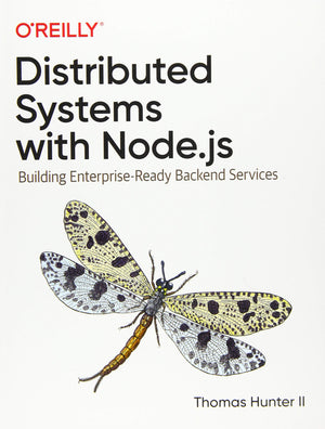 Distributed Systems With Node.Js: Building Enterpriseready Backend Services