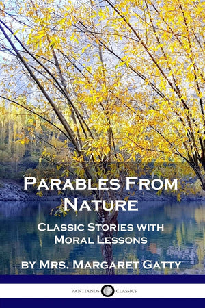 Parables From Nature: Classic Stories with Moral Lessons,Used