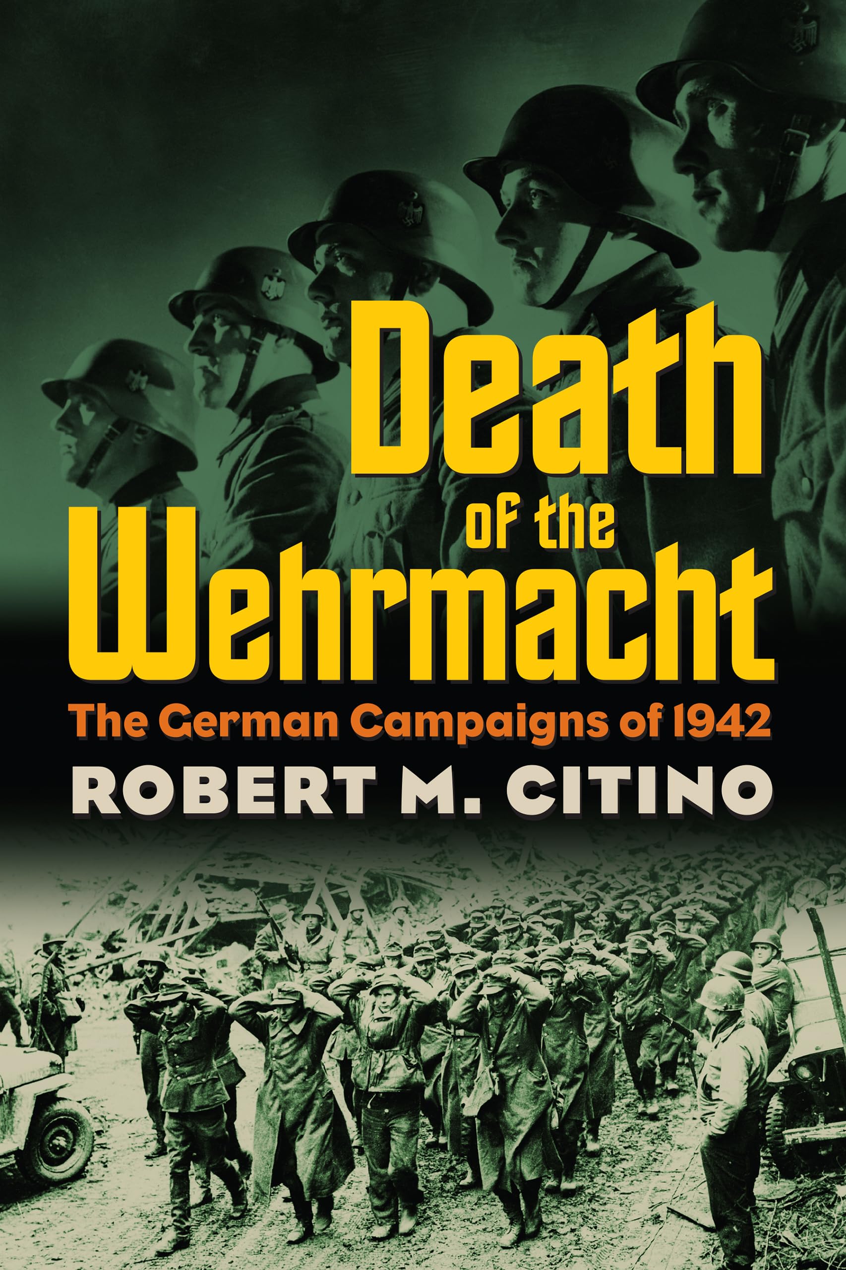 Death Of The Wehrmacht: The German Campaigns Of 1942 (Modern War Studies),Used