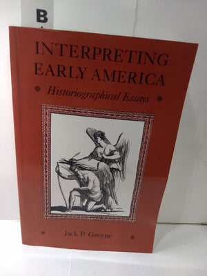 Interpreting Early America: Historiographical Essays,Used