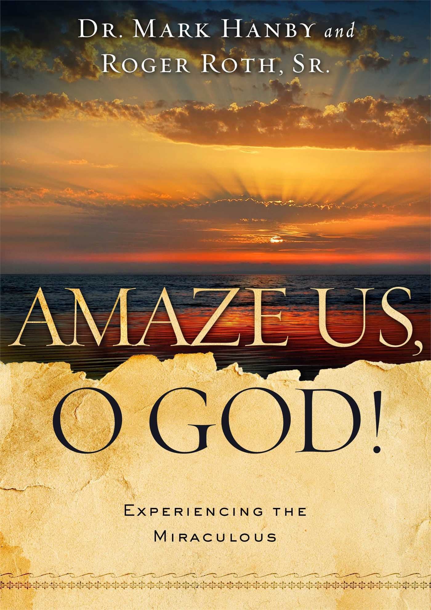 Amaze Us, O God!: Experiencing the Miraculous,Used