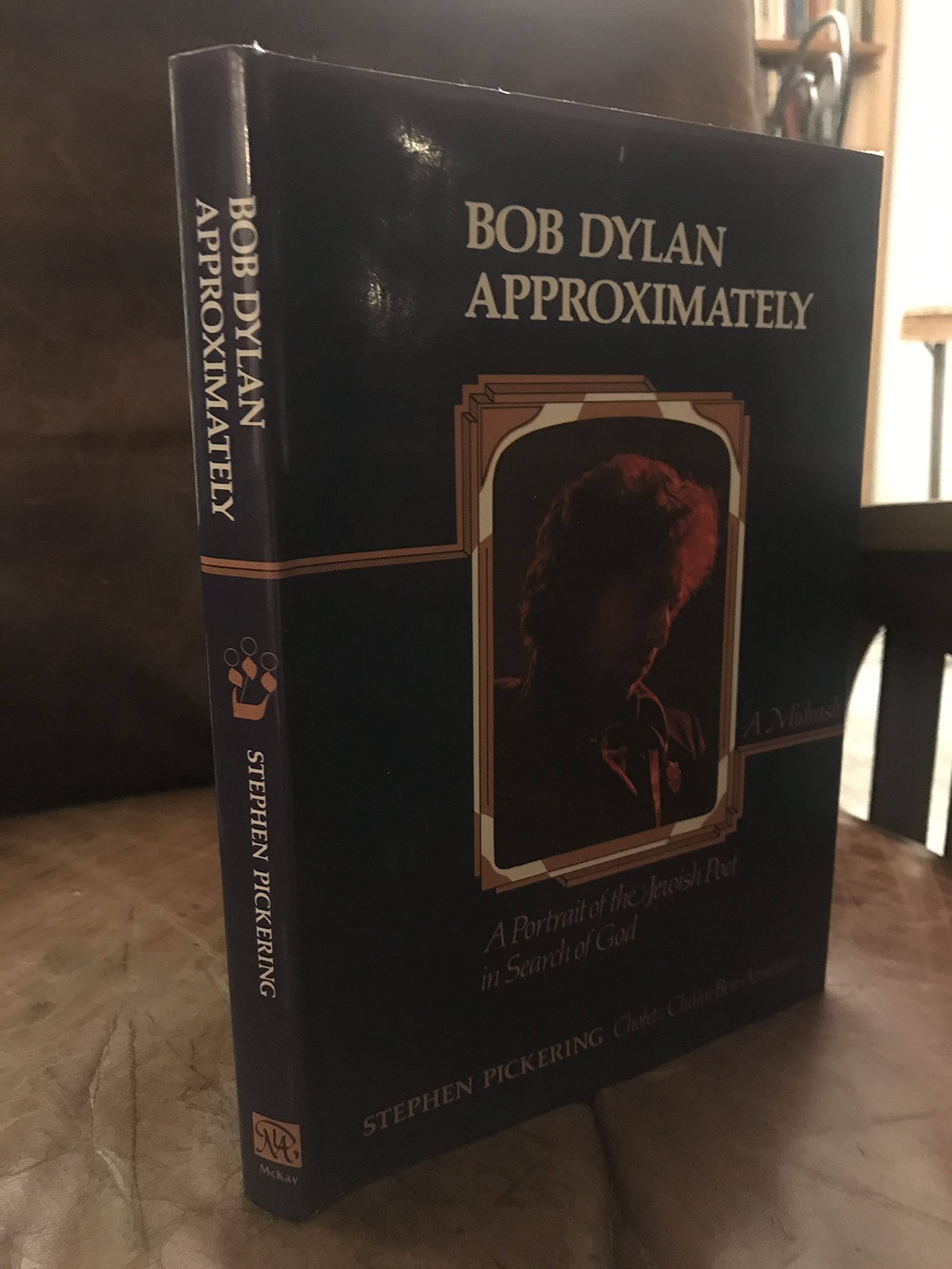Bob Dylan approximately: A portrait of the Jewish poet in search of God : a Midrash,Used