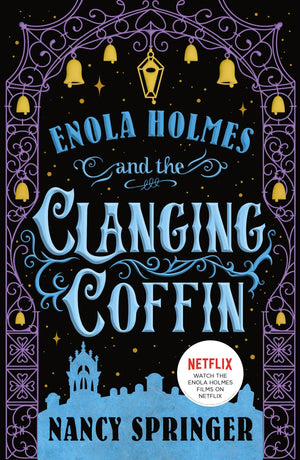 Enola Holmes And The Clanging Coffin: The New Adventures Of Enola Holmes 4