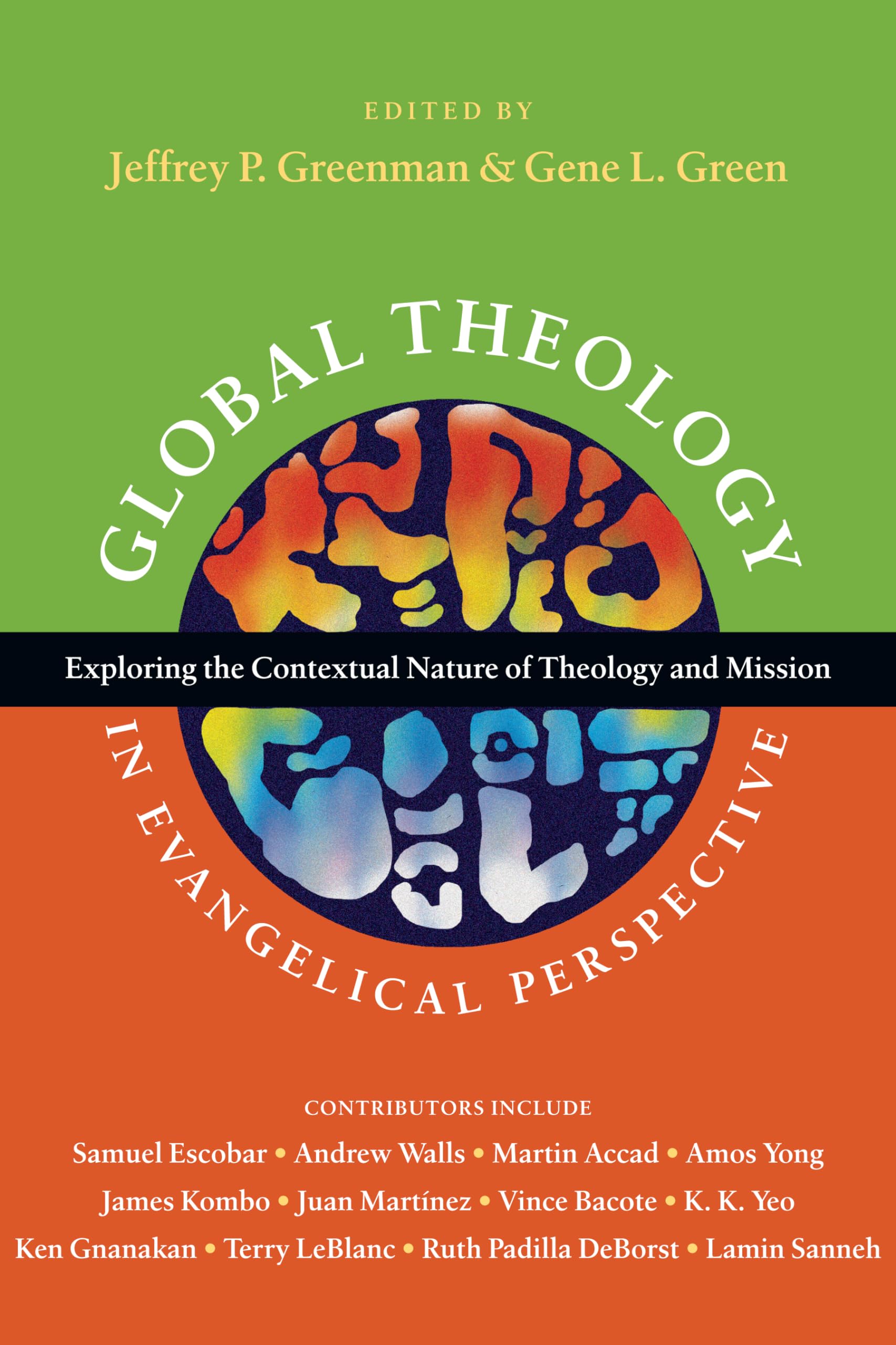 Global Theology in Evangelical Perspective: Exploring the Contextual Nature of Theology and Mission (Wheaton Theology Conference,Used
