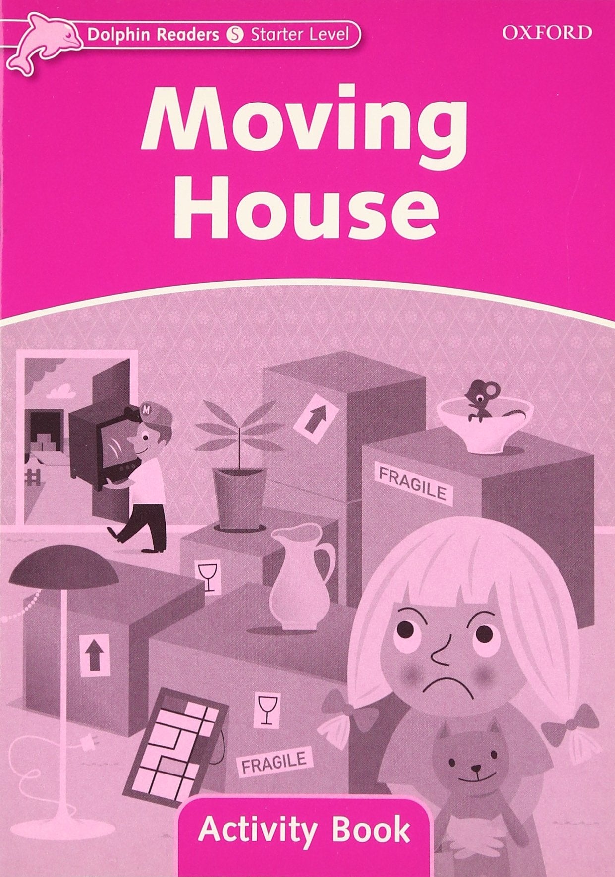 Dolphin Readers: Starter Level: 175Word VocabularyMoving House Activity Book,Used