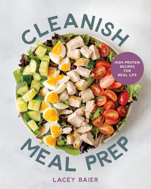 Cleanish Meal Prep: HighProtein Recipes For Real Life