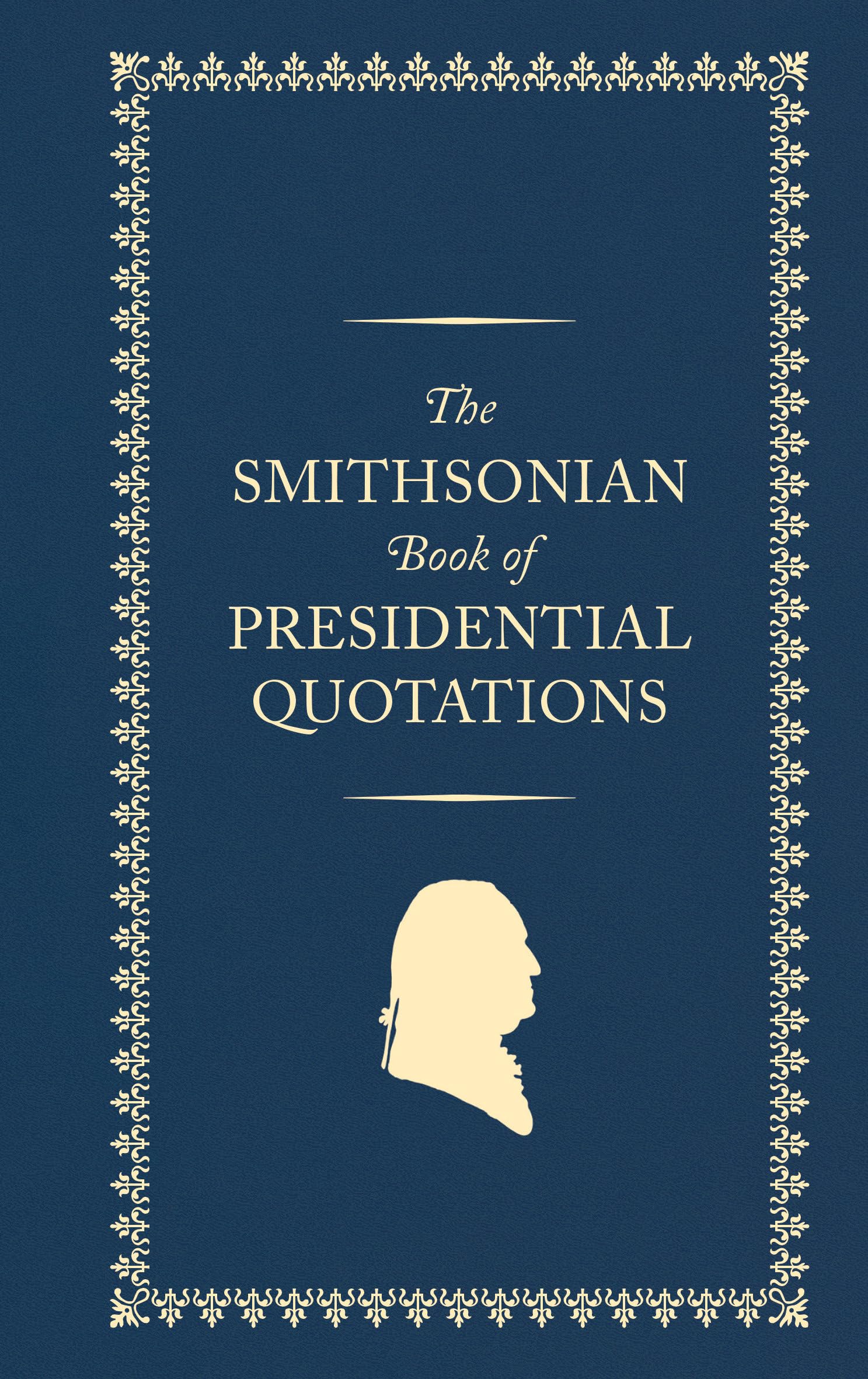 The Smithsonian Book Of Presidential Quotations,Used