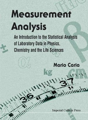 MEASUREMENT ANALYSIS: AN INTRODUCTION TO THE STATISTICAL ANALYSIS OF LABORATORY DATA IN PHYSICS, CHEMISTRY AND THE LIFE SCIENCES,Used