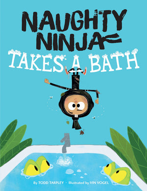 Naughty Ninja Takes A Bath,New