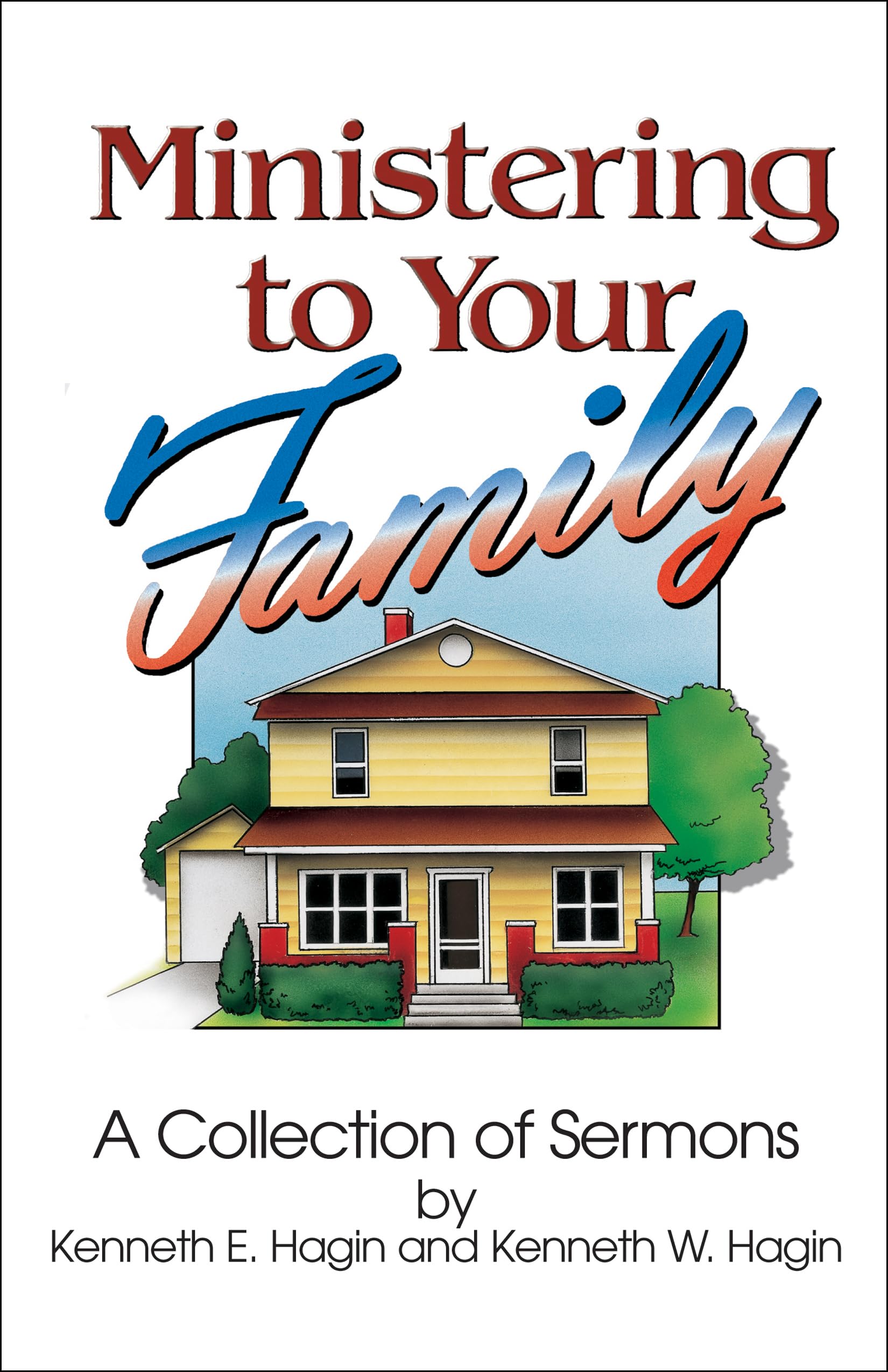 Ministering To Your Family: A Collection of Sermons