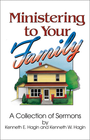 Ministering To Your Family: A Collection of Sermons