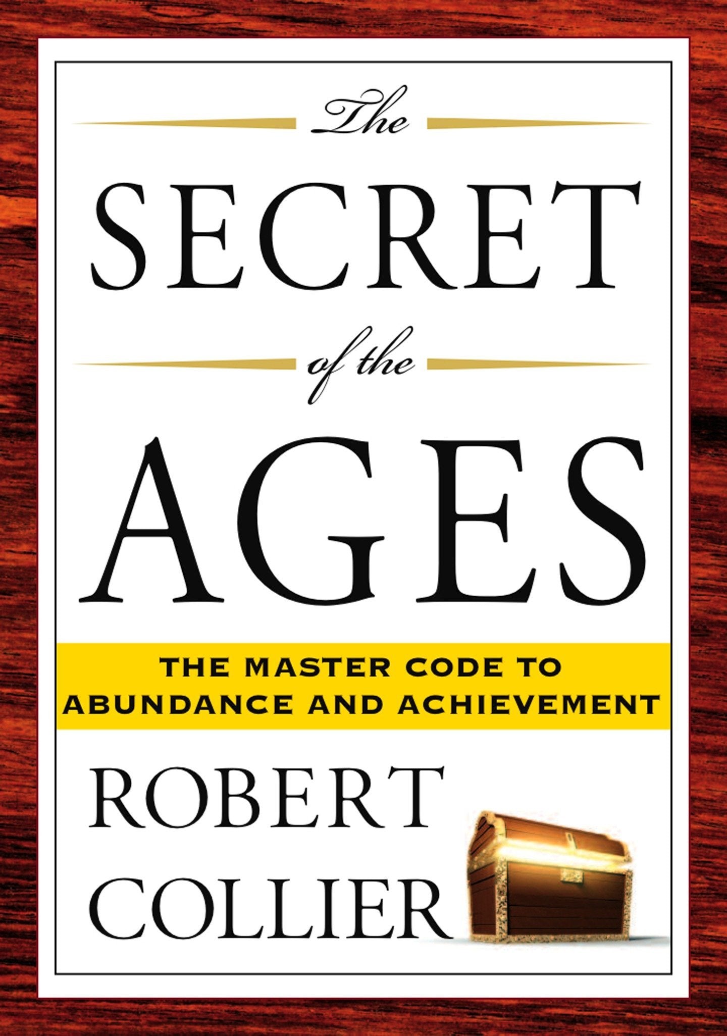 The Secret Of The Ages: The Master Code To Abundance And Achievement