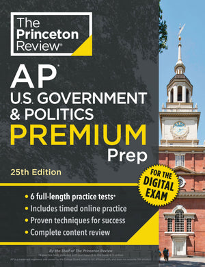 Princeton Review Ap U.S. Government & Politics Premium Prep, 25Th Edition: 6 Practice Tests + Digital Practice Online + Content