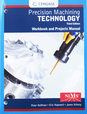 Student Workbook and Project Manual for Hoffman/Hopewell's Precision Machining Technology,Used