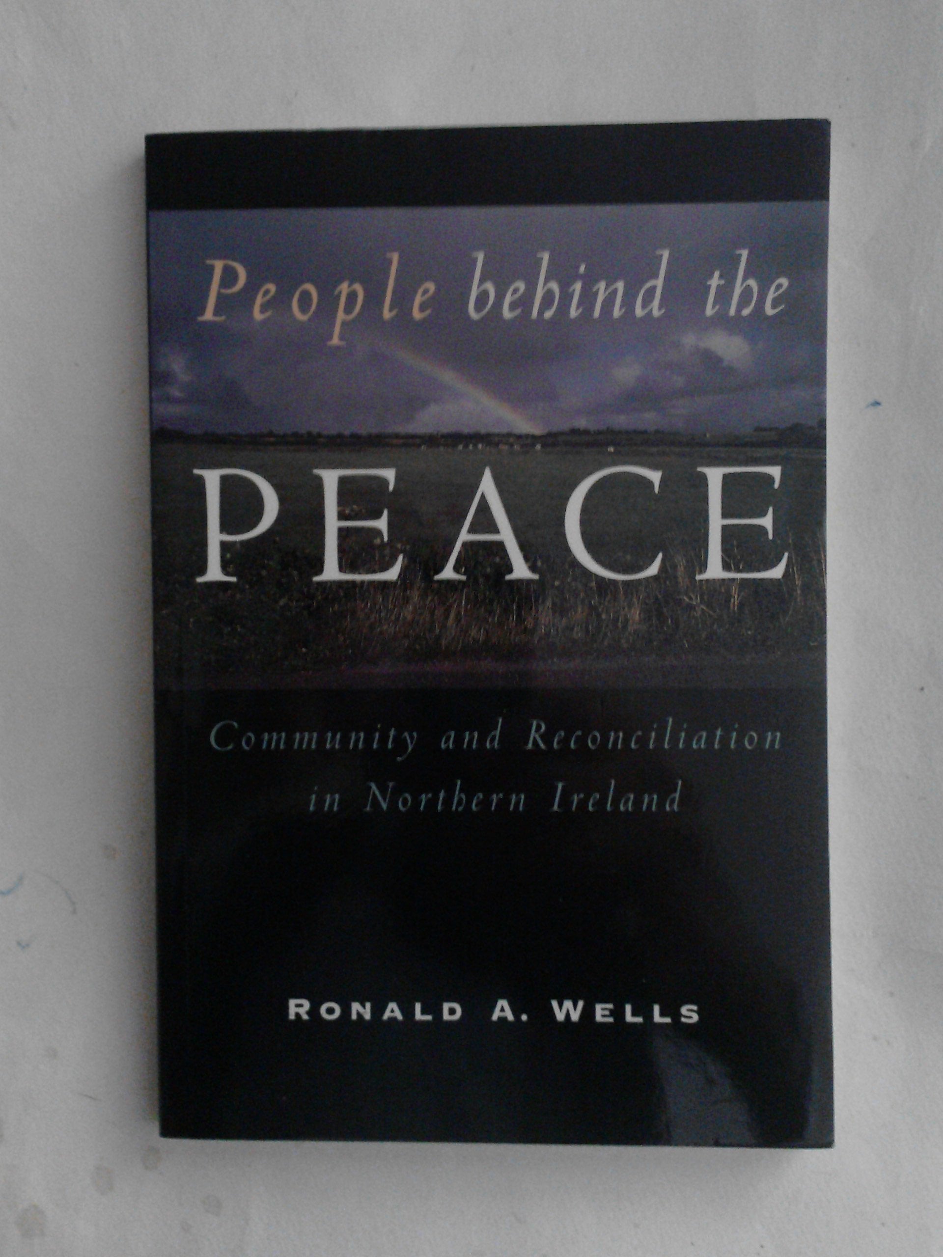 People Behind the Peace: Community and Reconciliation in Northern Ireland,Used