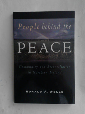 People Behind the Peace: Community and Reconciliation in Northern Ireland,Used