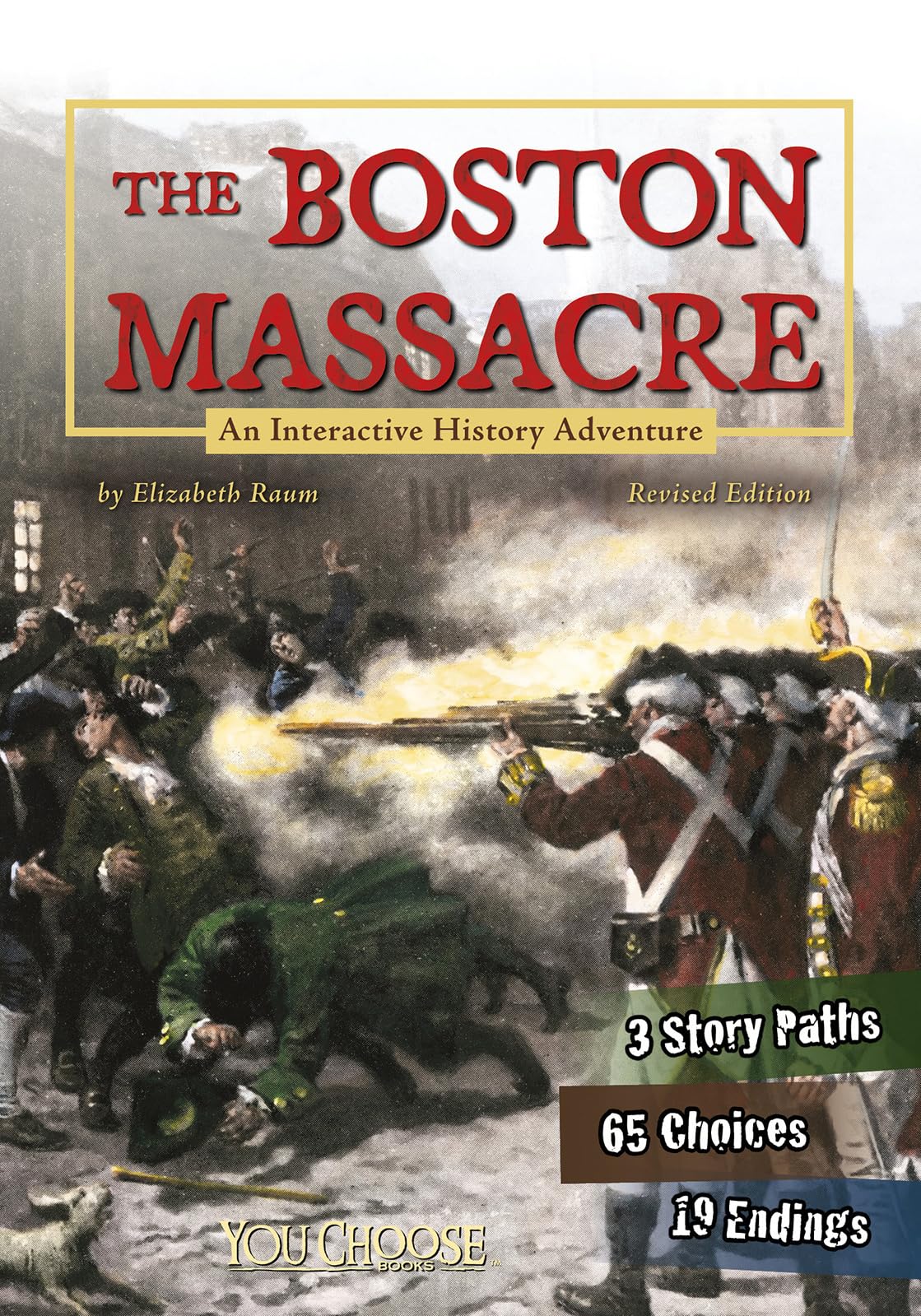 The Boston Massacre: An Interactive History Adventure (You Choose: History),Used