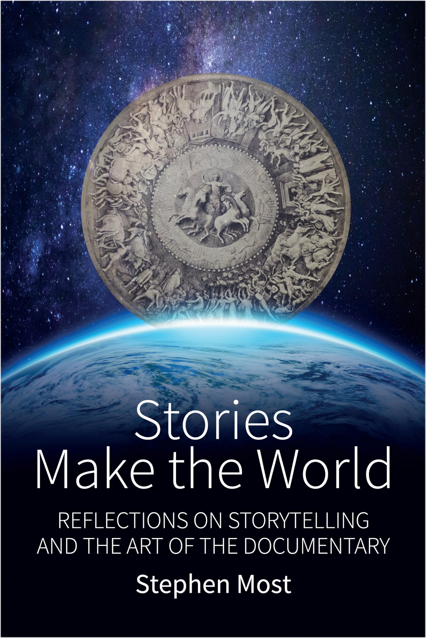 Stories Make the World: Reflections on Storytelling and the Art of the Documentary,Used