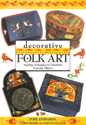 Decorative Folk Art: Exciting Techniques to Transform Everyday Objects,Used