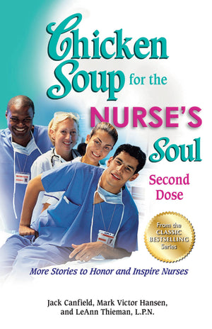 Chicken Soup For The Nurse'S Soul: Second Dose: More Stories To Honor And Inspire Nurses (Chicken Soup For The Soul),Used