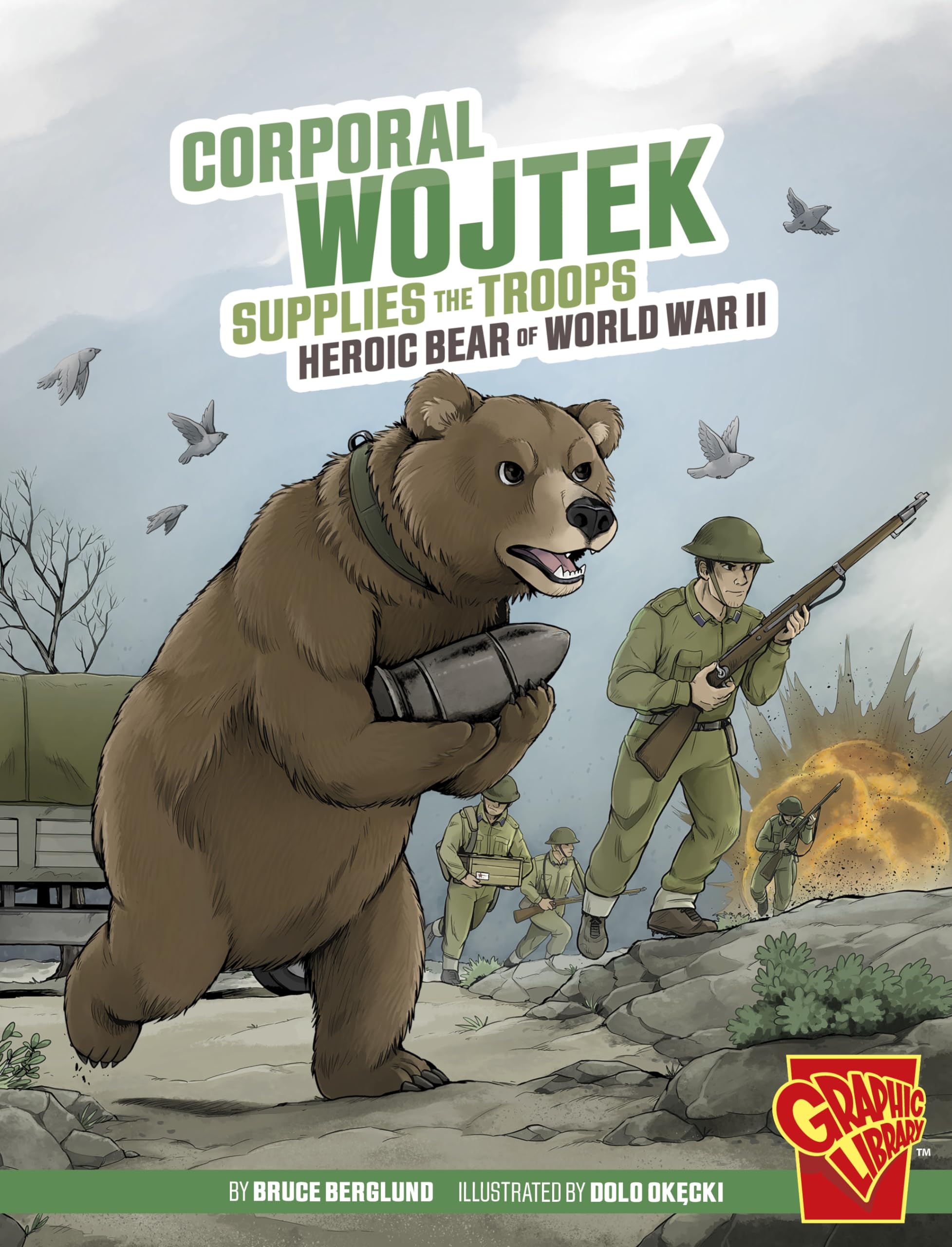 Corporal Wojtek Supplies the Troops: Heroic Bear of World War II (Graphic Library: Heroic Animals),New