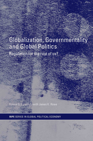 Globalization, Governmentality and Global Politics (RIPE Series in Global Political Economy),Used