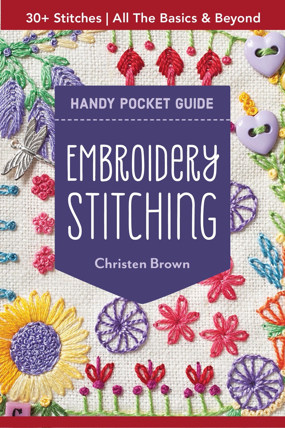 Embroidery Stitching Handy Pocket Guide: 30+ Stitches  All The Basics & Beyond,New