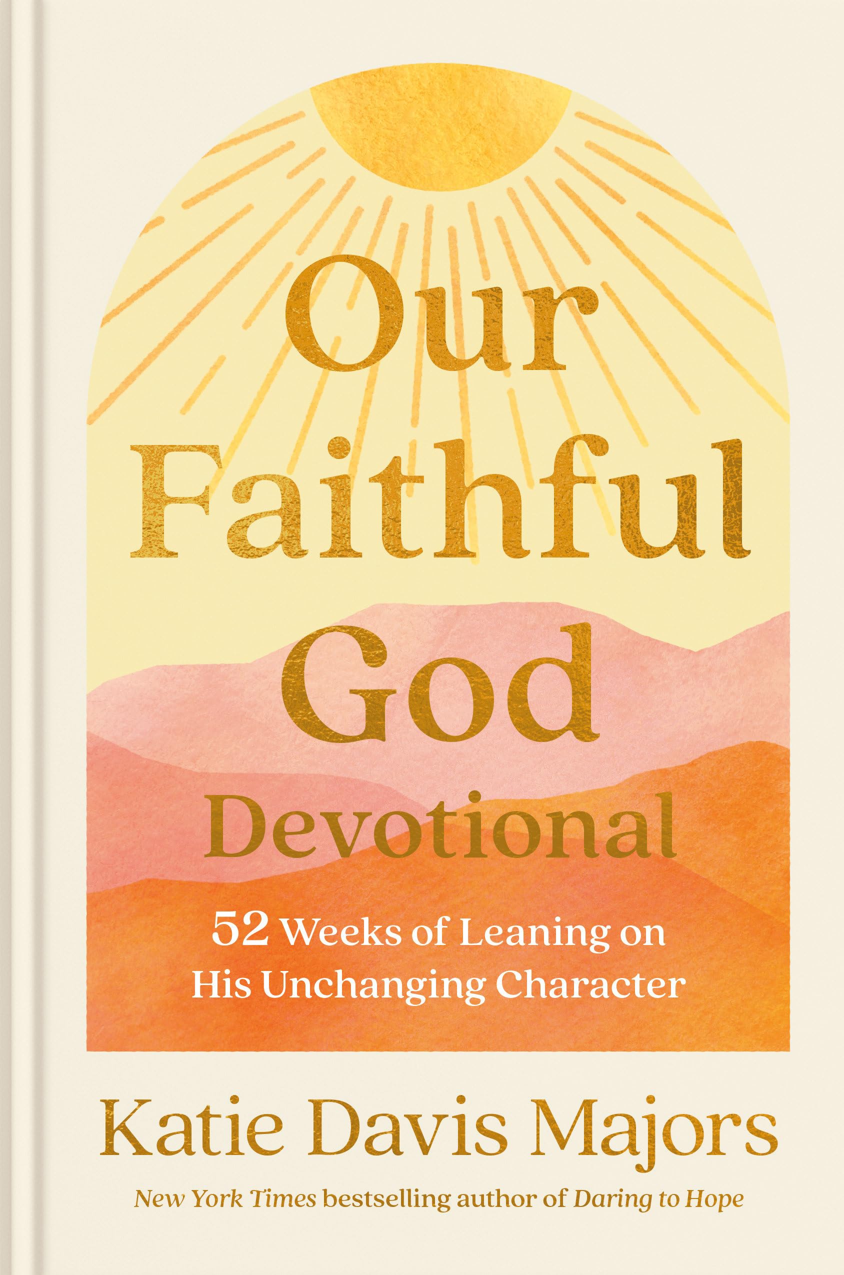 Our Faithful God Devotional: 52 Weeks of Leaning on His Unchanging Character,Used