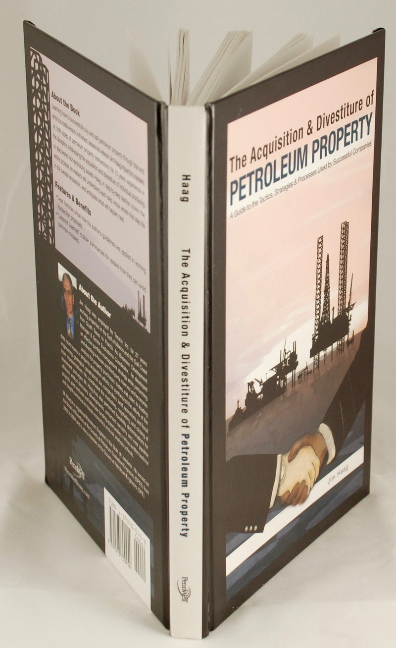 The Acquisition & Divestiture of Petroleum Property: A Guide to the Tactics, Strategies and Processes Used by Successful Compani,Used