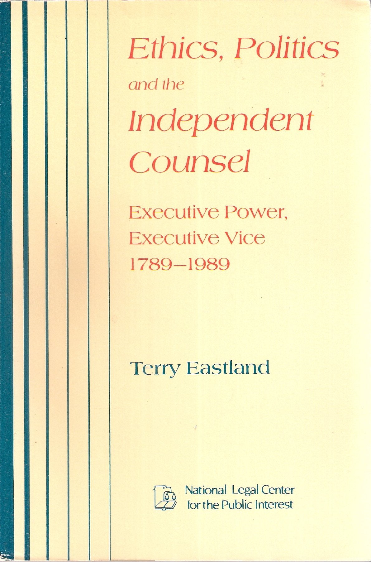 Ethics, Politics, And The Independent Counsel