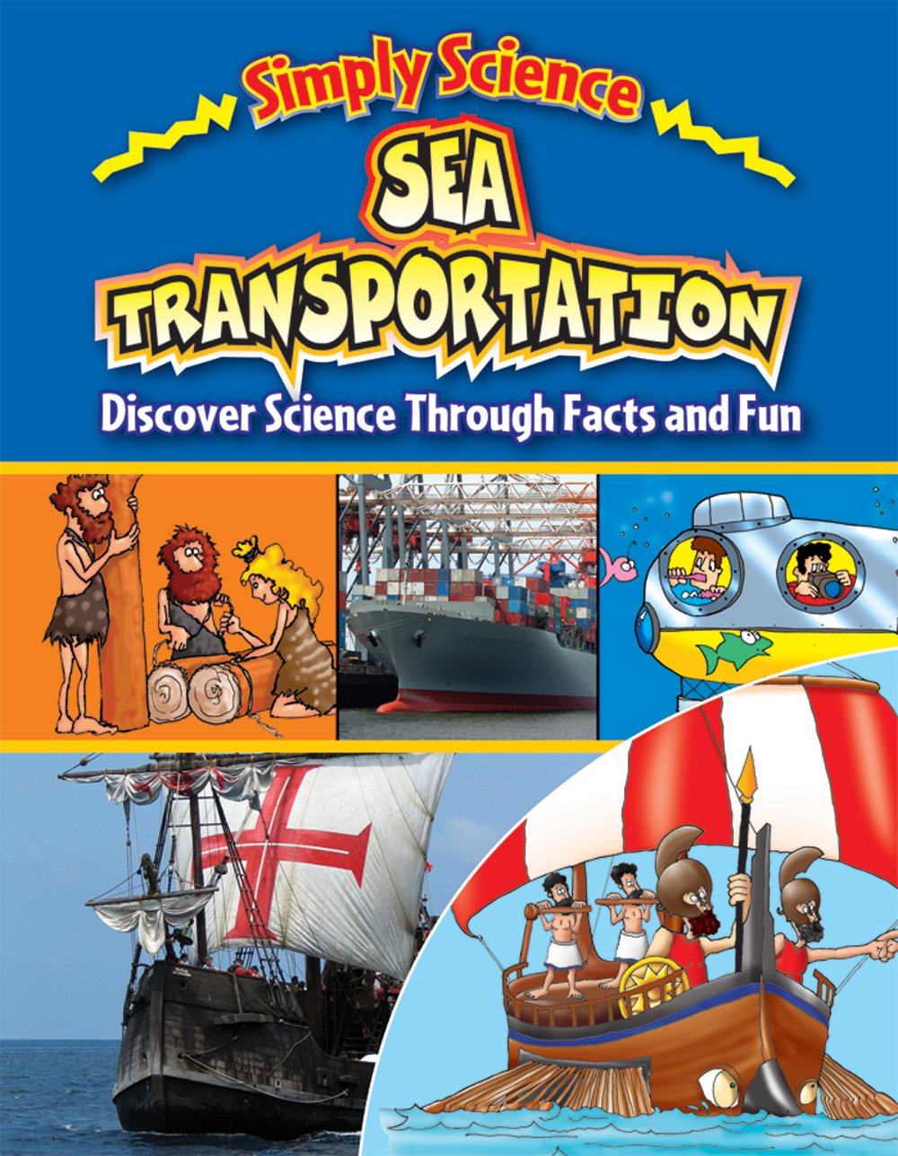 Sea Transportation: Discover Science Through Facts and Fun (Simply Science),Used