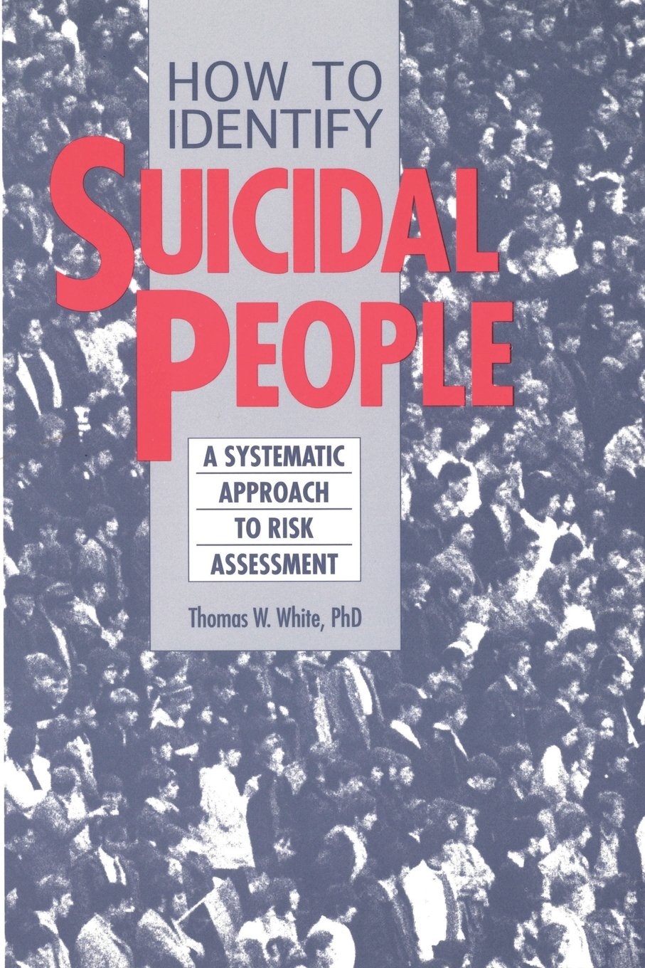 How to Identify Suicidal People: A Systematic Approach to Risk Assessment,Used