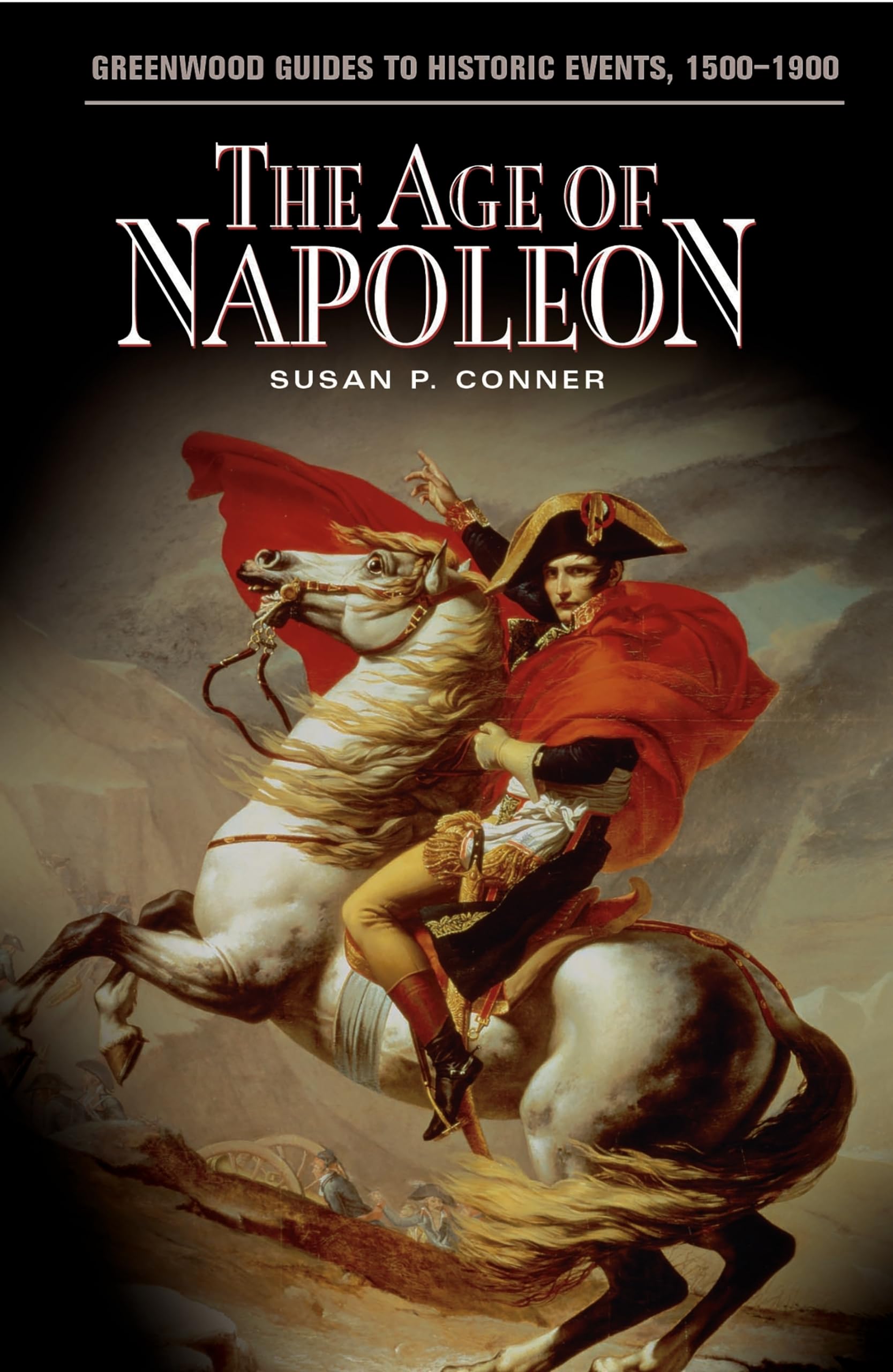 The Age of Napoleon (Greenwood Guides to Historic Events 15001900),Used