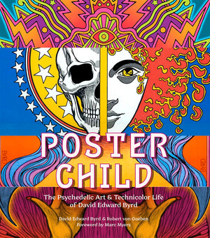 Poster Child: The Psychedelic Art & Technicolor Life Of David Edward Byrd